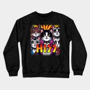 HISS - KISS band gift for cat lovers - Funny music Crewneck Sweatshirt